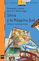 SILVIA Y LA MAQUINA QUE | 9788434840980 | LALANA, FERNANDO ; ALMARCEGUI, JOSE M. | Llibreria Online de Tremp