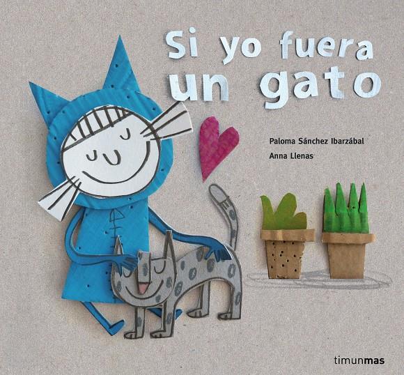 SI YO FUERA UN GATO | 9788408160342 | PALOMA SÁNCHEZ IBARZABAL | Llibreria Online de Tremp
