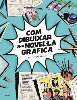 COM DIBUIXAR UNA NOVEL·LA GRÀFICA | 9788419785138 | PAGANI, BATHAZAR/GABOS, OTTO/MARAGGI, MARCO | Llibreria Online de Tremp