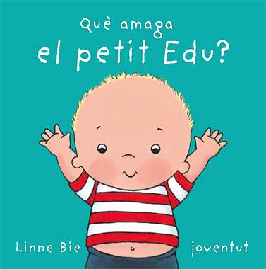 QUE AMAGA EL PETIT EDU | 9788426136992 | BIE, LINNE