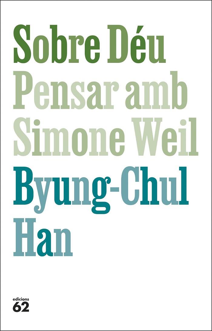 SOBRE DÉU. PENSAR AMB SIMONE WEIL | 9788429782813 | HAN, BYUNG-CHUL | Llibreria Online de Tremp