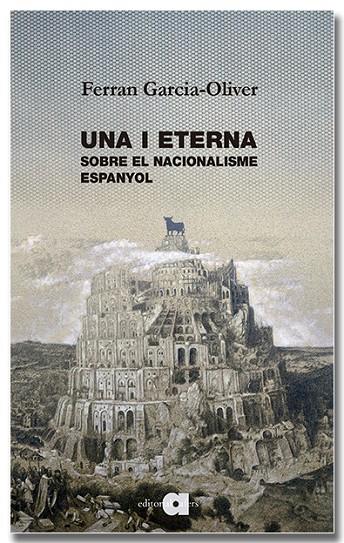 UNA I ETERNA. SOBRE EL NACIONALISME ESPANYOL | 9791387680213 | GARCIA-OLIVER I GARCIA, FERRAN | Llibreria Online de Tremp