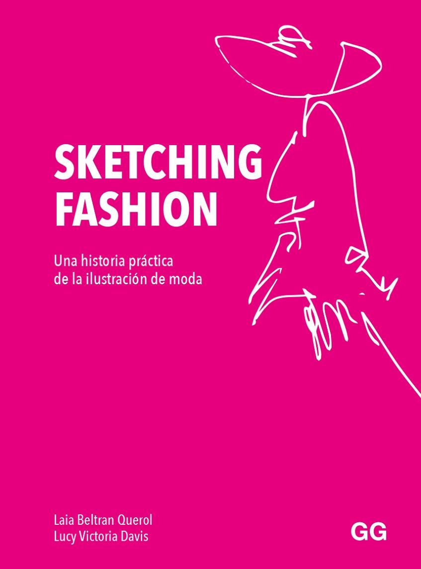 SKETCHING FASHION | 9788425233821 | BELTRÁN QUEROL, LAIA/DAVIS, LUCY VICTORIA | Llibreria Online de Tremp