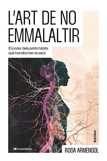 L'ART DE NO EMMALALTIR | 9788413566412 | ARMENGOL, ROSA | Llibreria Online de Tremp