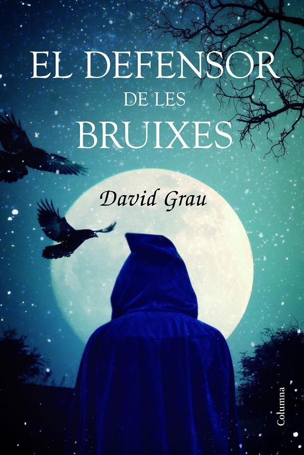 EL DEFENSOR DE LES BRUIXES | 9788466421966 | DAVID GRAU ABADAL | Llibreria Online de Tremp