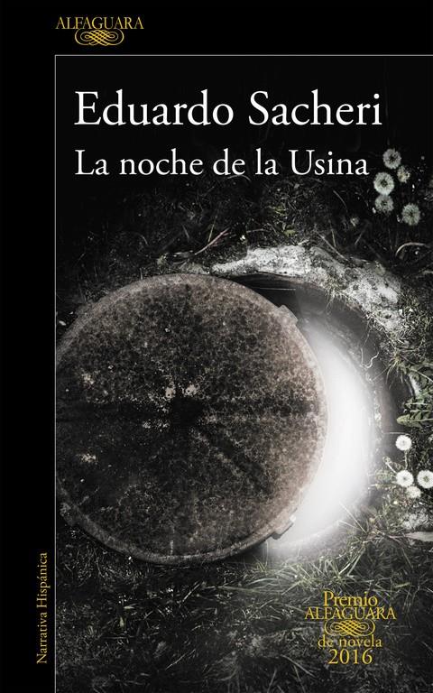 LA NOCHE DE LA USINA (PREMIO ALFAGUARA 2016) | 9788420419589 | SACHERI, EDUARDO | Llibreria Online de Tremp