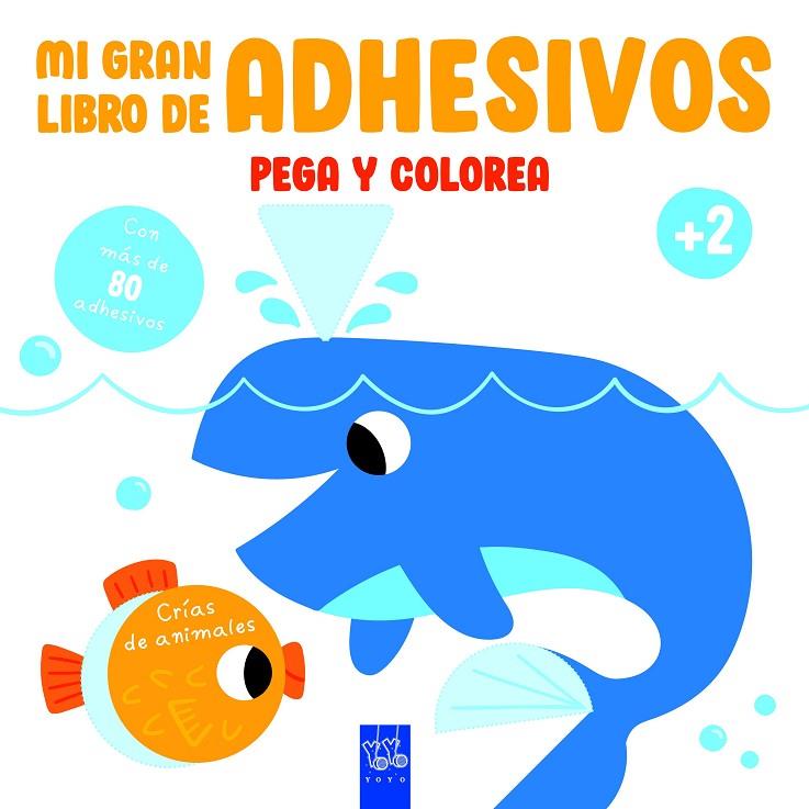 MI GRAN LIBRO DE ADHESIVOS PEGA Y COLOREA. CRÍAS DE ANIMALES | 9788408234616 | YOYO | Llibreria Online de Tremp