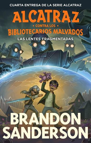 LAS LENTES FRAGMENTADAS (ALCATRAZ CONTRA LOS BIBLIOTECARIOS MALVADOS 4) | 9788419522818 | SANDERSON, BRANDON | Llibreria Online de Tremp