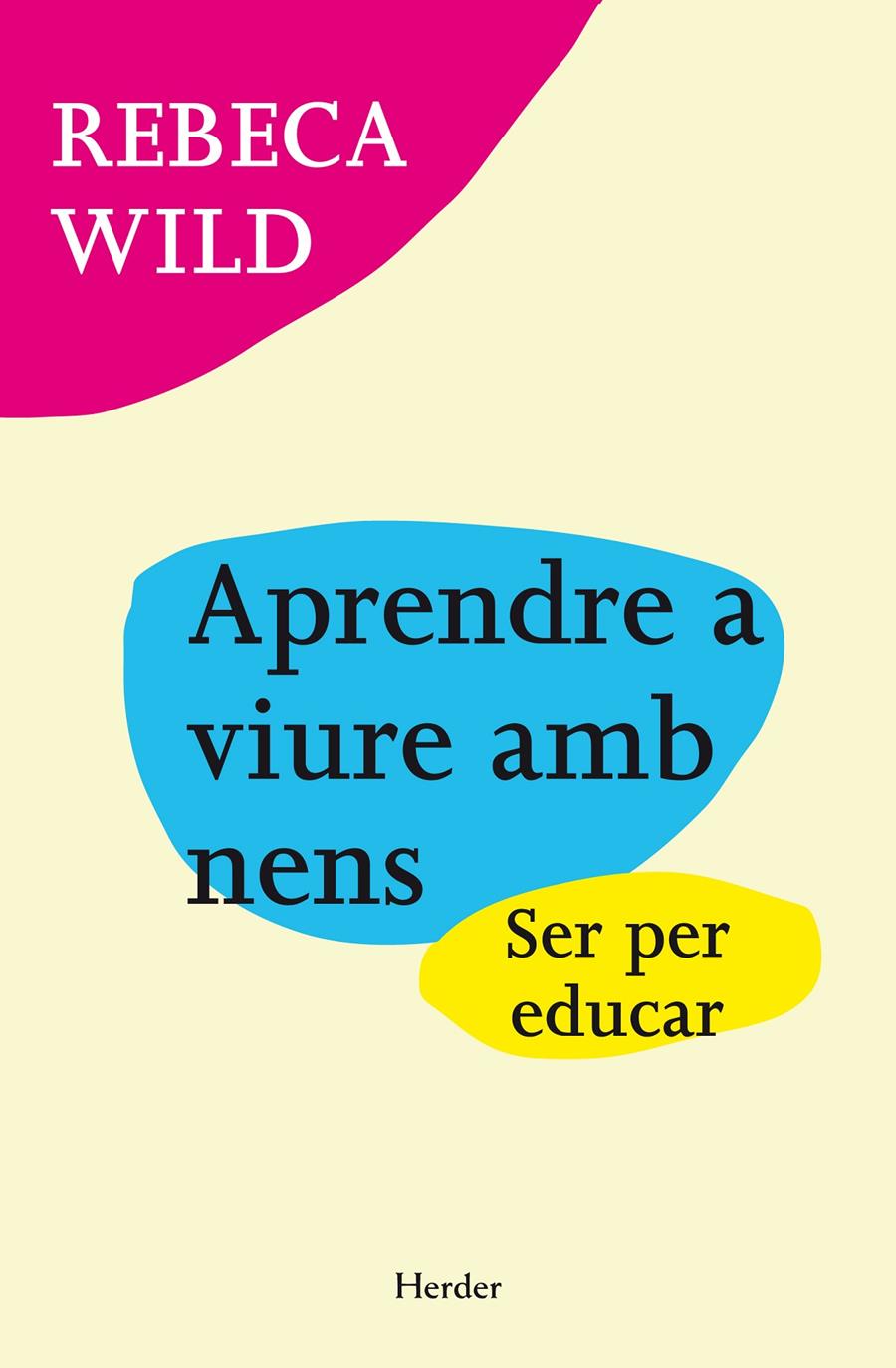 APRENDRE A VIURE AMB NENS | 9788425427824 | WILD, REBECA | Llibreria Online de Tremp