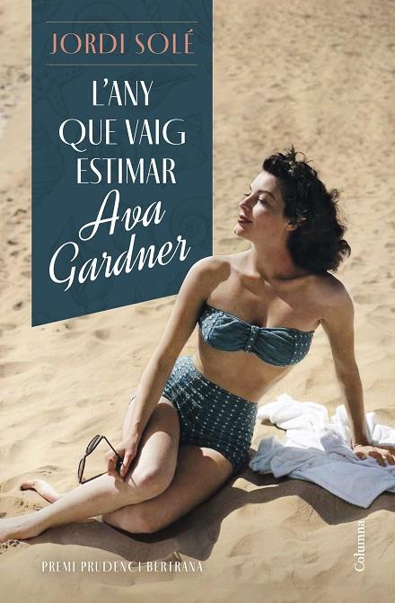 L'ANY QUE VAIG ESTIMAR AVA GARDNER | 9788466430876 | SOLÉ, JORDI | Llibreria Online de Tremp