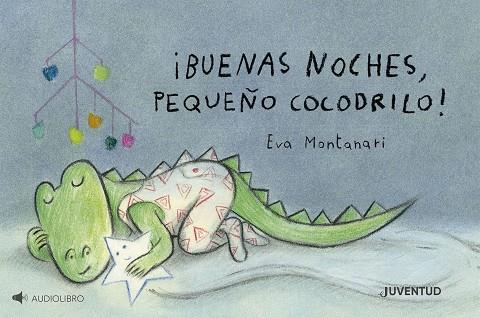 ¡BUENAS NOCHES, PEQUEÑO COCODRILO! | 9788426149510 | MONTANARI, EVA | Llibreria Online de Tremp