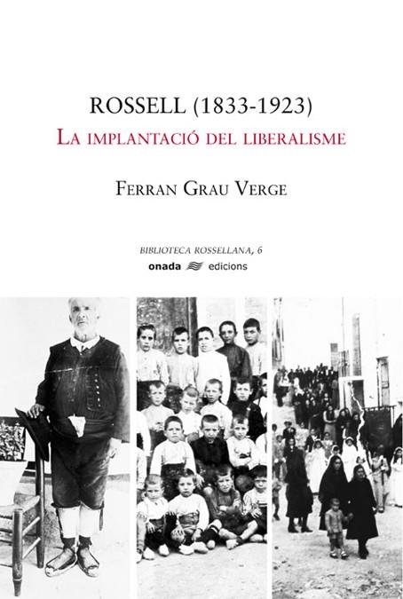 ROSSELL (1833-1923) LA IMPLANTACIÓ DEL LIBERALISME | 9788496623118 | GRAU VERGE, FERRAN