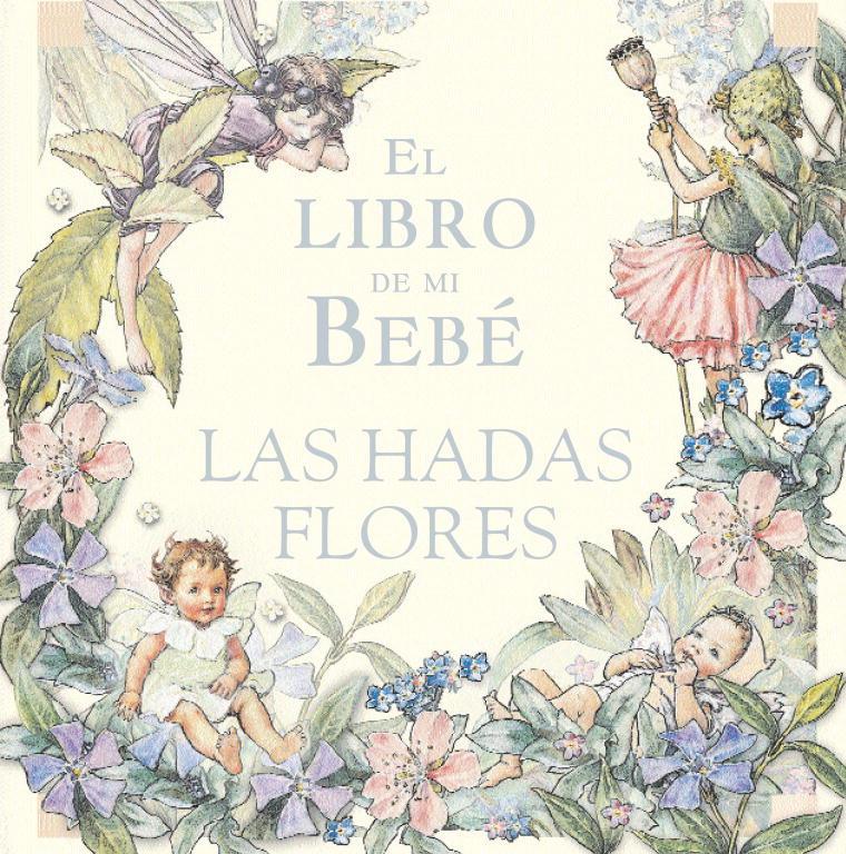 LIBRO DE MI BEBE : LAS HADAS FLORES | 9788484412434 | BARKER, CICELY MARY | Llibreria Online de Tremp