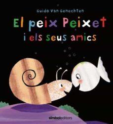 EL PEIX PEIXET I LES MERAVELLES DEL MAR | 9788415315742 | VAN GENECHTEN, GUIDO | Llibreria Online de Tremp