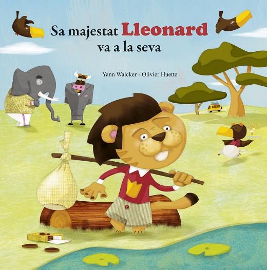 SA MAJESTAT LLEONARD VA A LA SEVA | 9788415807810 | OLIVIER HUETTE/YANN WALCKER | Llibreria Online de Tremp