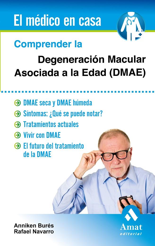COMPRENDER LA DEGENERACIÓN MACULAR ASOCIADA A LA EDAD (DMAE) | 9788497358002 | BURÉS JELSTRUP, ANNIKEN/NAVARRO ALEMANY, RAFAEL