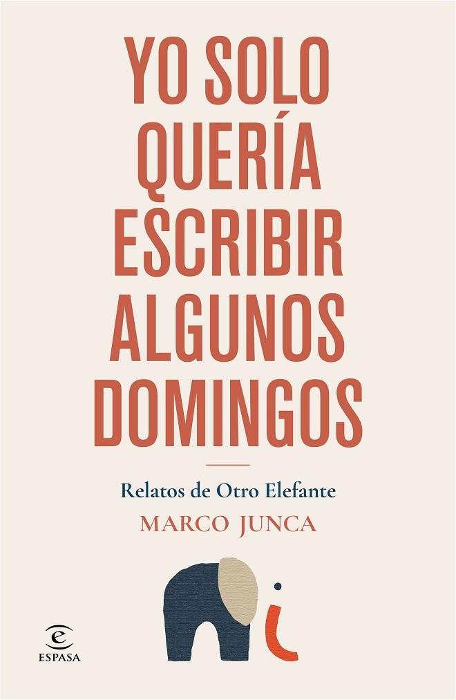 YO SOLO QUERÍA ESCRIBIR ALGUNOS DOMINGOS | 9788467083637 | JUNCA, MARCO | Llibreria Online de Tremp