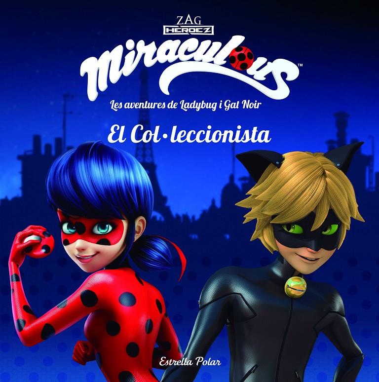 MIRACULOUS. LES AVENTURES DE LADYBUG I GAT NOIR. EL COL·LECCIONISTA | 9788491374534 | PRODIGIOSA-MIRACULOUS | Llibreria Online de Tremp