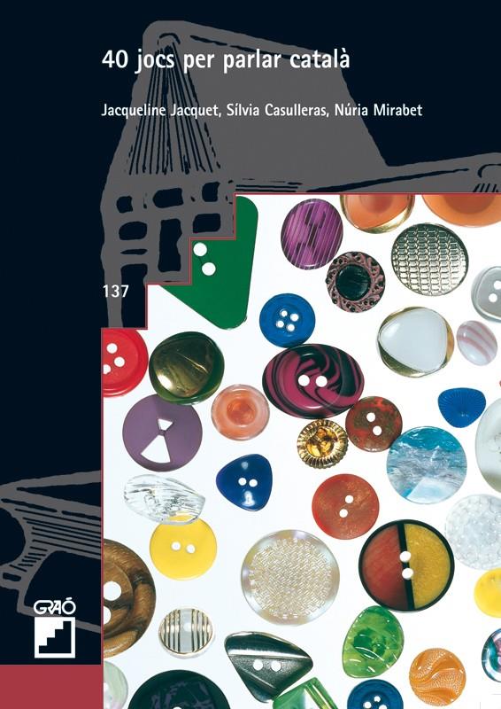 40 JOCS PER PARLAR CATALA | 9788478273270 | JACQUET, JACQUELINE ; CASULLERAS, SILVIA ; MIRABET