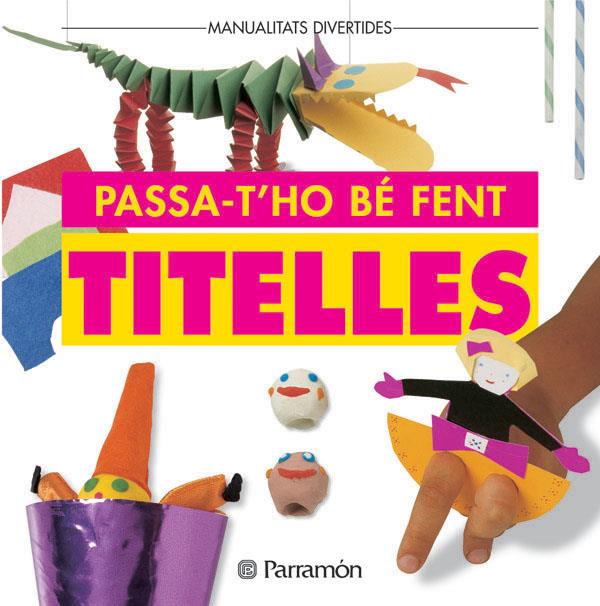 PASSA'T-HO BE FENT TITELLES | 9788434216419 | PARRAMON, EQUIPO | Llibreria Online de Tremp