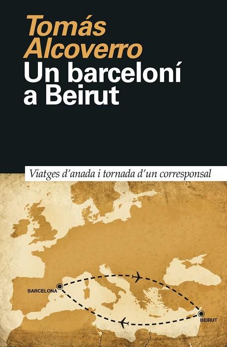 UN BARCELONÍ A BEIRUT | 9788418011023 | ALCOVERRO, TOMÁS | Llibreria Online de Tremp