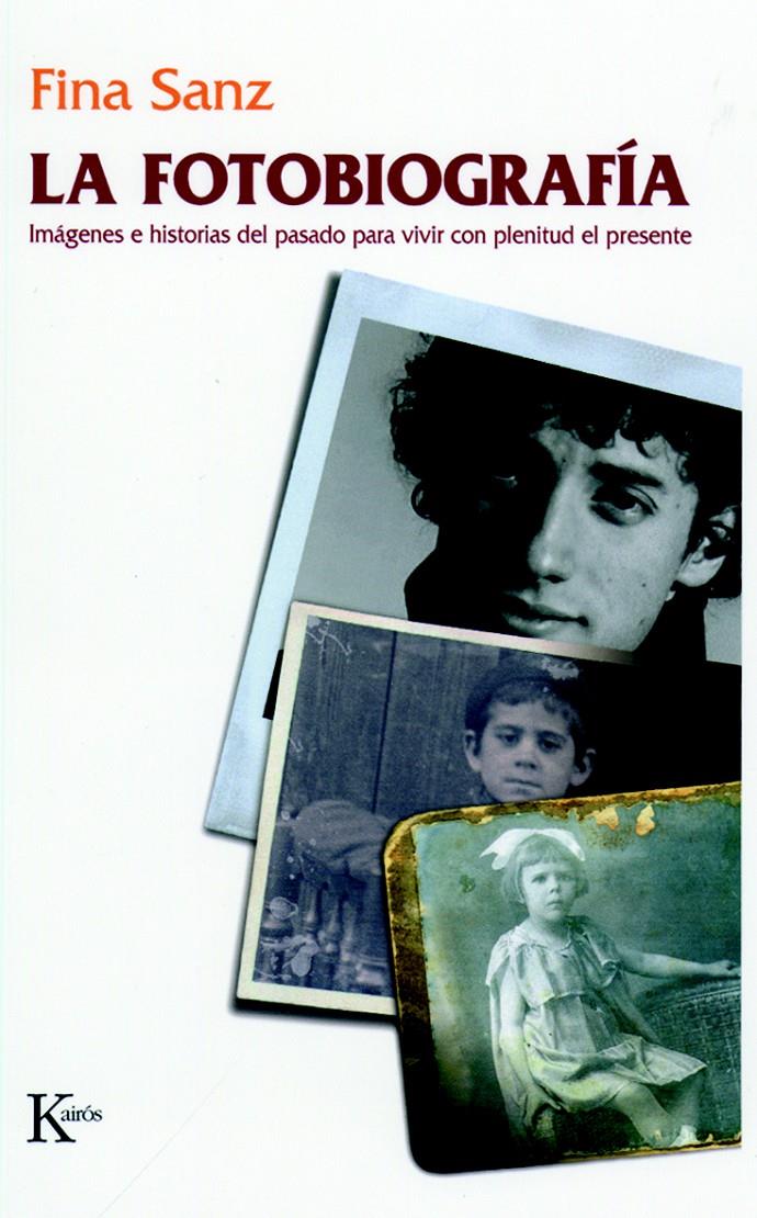 FOTOBIOGRAFIA,LA: IMAGENES E HISTORIAS DEL PASADO PARA VIV | 9788472456754 | SANZ RAMON, FINA | Llibreria Online de Tremp