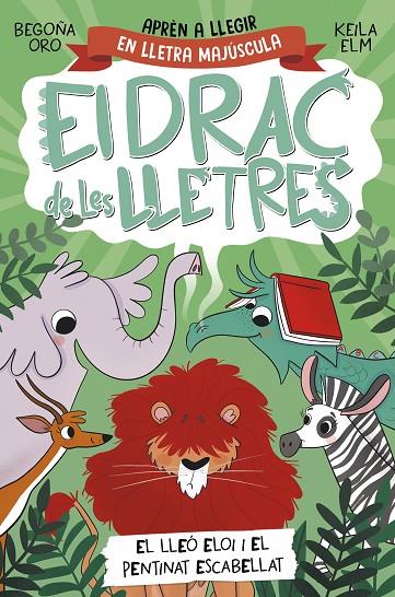 EL DRAC DE LES LLETRES 2. EL LLEÓ ELOI I EL PENTINAT ESCABELLAT | 9788448863777 | ORO, BEGOÑA