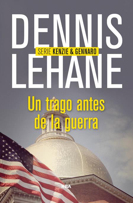 UN TRAGO ANTES DE LA GUERRA | 9788490563977 | LEHANE , DENNIS | Llibreria Online de Tremp