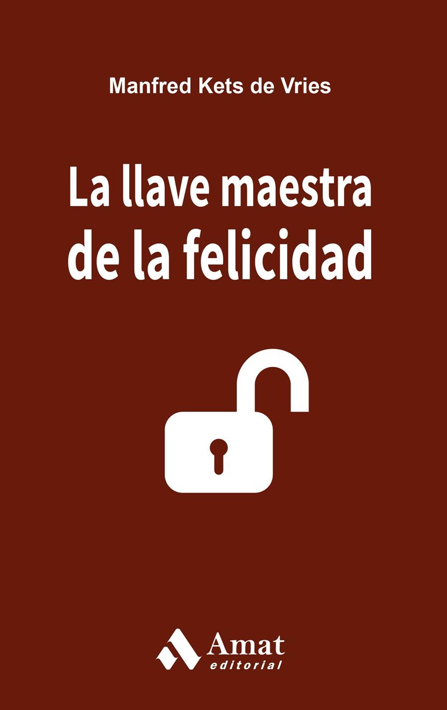 LLAVE MAESTRA DE LA FELICIDAD, LA  | 9788497357654 | KETS DE VRIES, MANFRED | Llibreria Online de Tremp