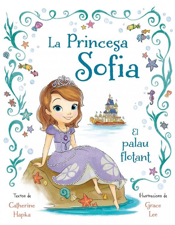 PRINCESA SOFIA, LA . EL PALAU FLOTANT | 9788490575024 | DIVERSOS AUTORS