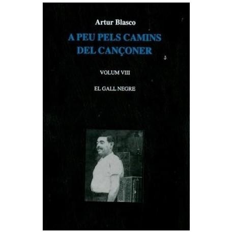 A PEU PELS CAMINS DEL CANÇONER VOL. VIII EL GALL NEGRE | DL L 199-2013 | BLASCO, ARTUR | Llibreria Online de Tremp