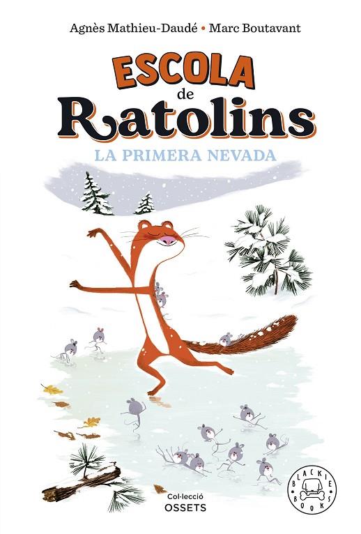 ESCOLA DE RATOLINS. LA PRIMERA NEVADA. | 9788419172587 | MATHIEU-DAUDÉ, AGNÈS | Llibreria Online de Tremp