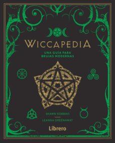 WICCAPEDIA. UNA GUÍA PARA BRUJAS MODERNAS | 9789463592314 | SHAWN ROBBINS/LEANNA GREENAWAY | Llibreria Online de Tremp