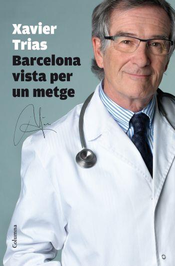 BARCELONA VISTA PER UN METGE | 9788466412452 | TRIAS, XAVIER | Llibreria Online de Tremp