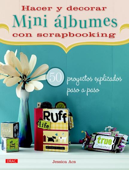 HACER Y DECORAR MINI ÁLBUMES DE SCRAPBOOKING | 9788498742497 | ACS, JESSICA | Llibreria Online de Tremp