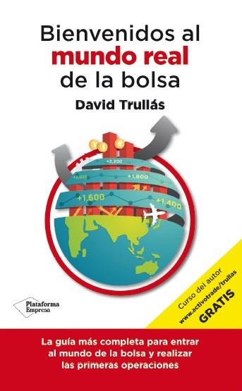 BIENVENIDOS AL MUNDO REAL DE LA BOLSA | 9788416429103 | TRULLÁS VILA, DAVID | Llibreria Online de Tremp