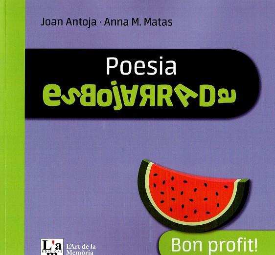 BON PROFIT! POESIA ESBOJARRADA | 9788412511345 | ANTOJA, JOAN/ MATAS ANNA MARIA