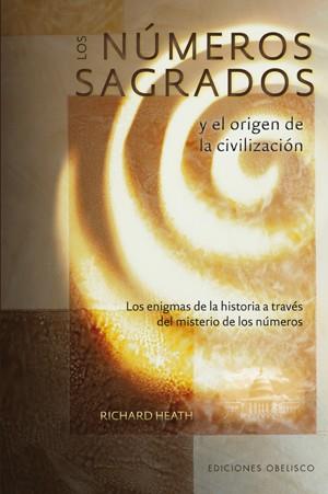 NUMEROS SAGRADOS Y EL ORIGEN DE LA CIVILIZACION, LOS | 9788497776479 | HEATH, RICHARD