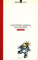 AVENTURA SIDERAL DEL REI TITO, L' | 9788424681180 | LARREULA, ENRIC-RODRIGUEZ ISART, CONXITA | Llibreria Online de Tremp