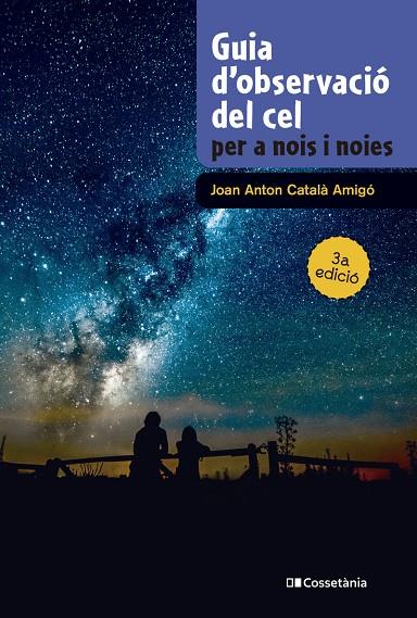 GUIA D'OBSERVACIÓ DEL CEL PER A NOIS I NOIES | 9788413565361 | CATALÀ AMIGÓ, JOAN ANTON | Llibreria Online de Tremp