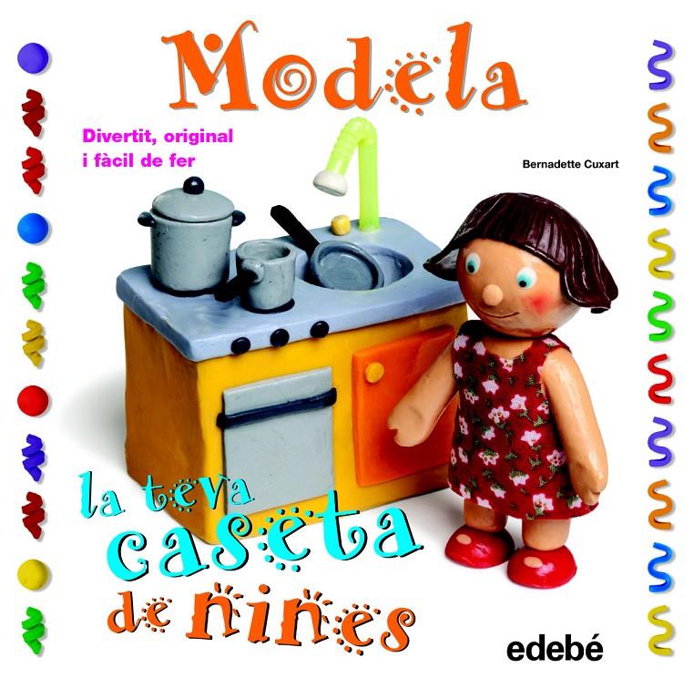MODELA LA TEVA CASETA DE NINES | 9788468311661 | CUXART PICART, BERNADETTE | Llibreria Online de Tremp