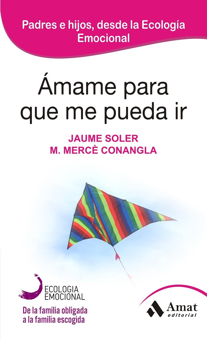 ÁMAME PARA QUE ME PUEDA IR EDICION 2013 | 9788497357050 | CONAGLA I MARIN, MERCÈ; SOLER I LLEONART, JAUME | Llibreria Online de Tremp