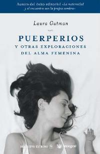 PUERPERIOS Y OTRAS EXPLORACIONES DEL ALMA FEMENINA | 9788478717743 | GUTMAN, LAURA | Llibreria Online de Tremp