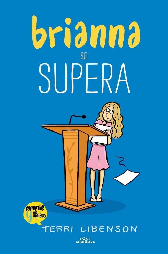 BRIANNA SE SUPERA (EMMIE & SUS AMIGOS 4) | 9791387949099 | LIBENSON, TERRI | Llibreria Online de Tremp