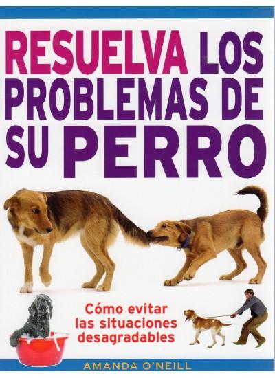 RESUELVA LOS PROBLEMAS DE SU PERRO | 9788428215404 | O'NEILL, AMANDA | Llibreria Online de Tremp
