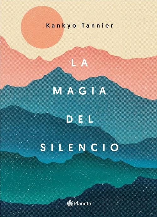 LA MAGIA DEL SILENCIO | 9788408177319 | TANNIER, KANKYO | Llibreria Online de Tremp