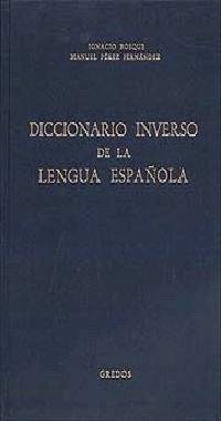 DICCIONARIO INVERSO DE LA LENGUA ESPAÑOLA | 9788424910808 | BOSQUE, IGNACIO ; PÉREZ FERNANDEZ, MANUEL