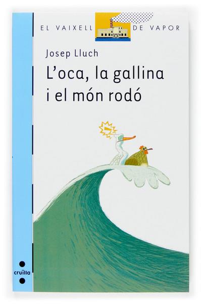OCA, LA GALLINA I EL MON RODO, L' | 9788466117173 | LLUCH, JOSEP