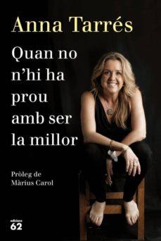 QUAN NO N'HI HA PROU AMB SER LA MILLOR | 9788429771077 | TARRÉS, ANNA | Llibreria Online de Tremp