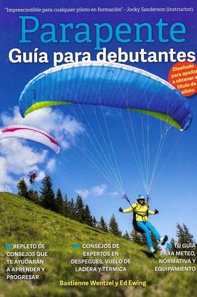 PARAPENTE GUÍA PARA DEBUTANTES | 9788487695490 | WENTZEL, BASTIENNE/EWING, ED | Llibreria Online de Tremp